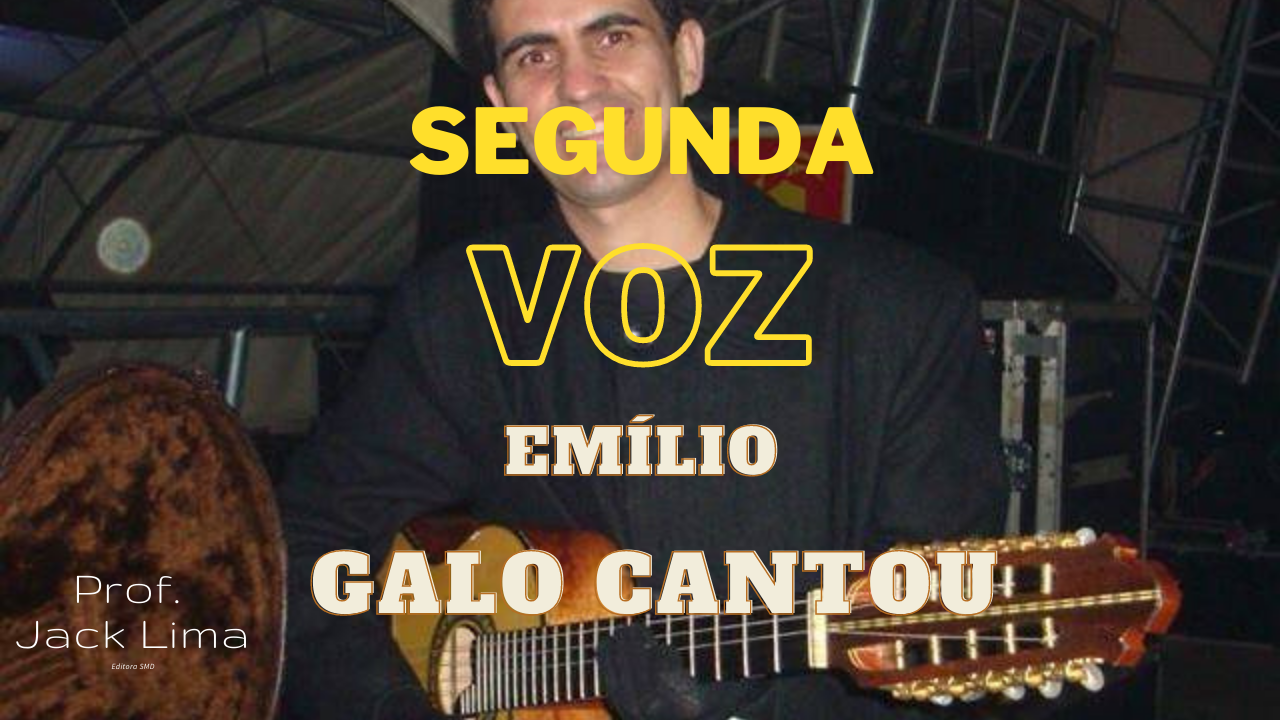 Emílio - Galo Cantou