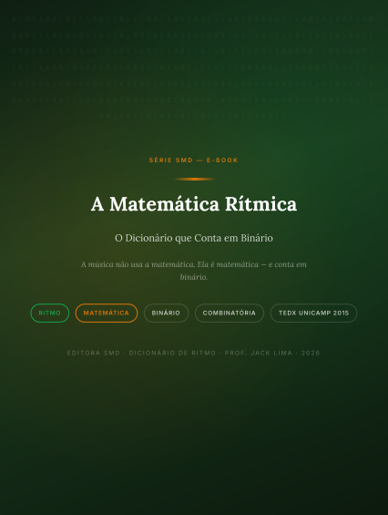 A Matemática Rítmica — O Dicionário que Conta em Binário | E-book | Série Matemática SMD · A Lei por Trás do Ritmo - Imagem 2